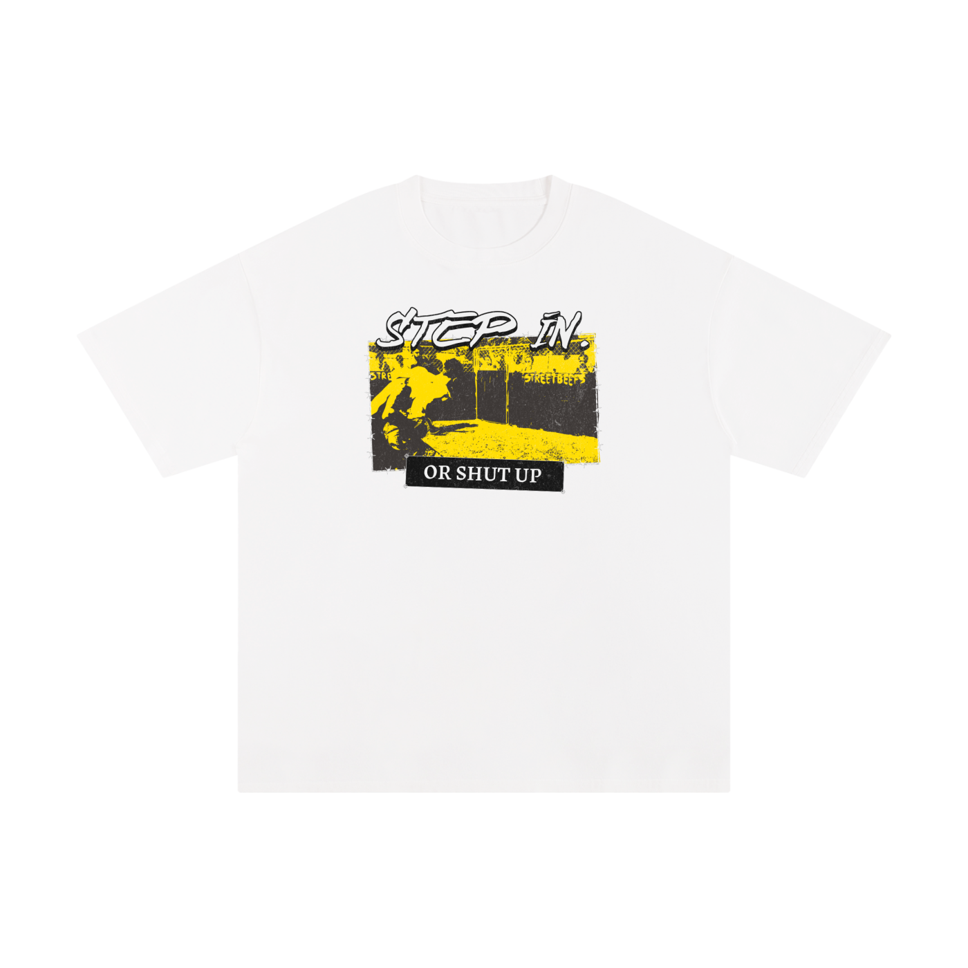 “Step In or Shut Up” Tee